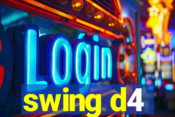 swing d4